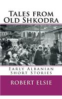 Tales from Old Shkodra