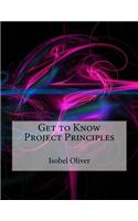 Get to Know Project Principles