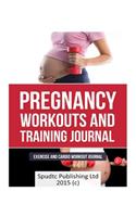 Pregnancy Workouts and Training Journal: Exercise and Cardio Workout Journal