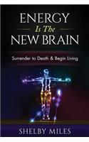 Energy Is The New Brain