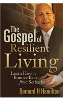 Gospel of Resilient Living: Learn How to Bounce Back from Setbacks