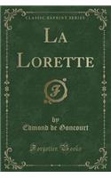 La Lorette (Classic Reprint)