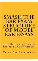 Smash the Bar Exam Structure of Model Bar Essays: Jide Obi Law Books for the Best and Brightest!