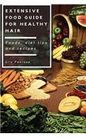 Extensive food guide for healthy hair
