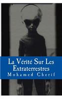 La Vérité Sur Les Extraterrestres