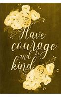 Chalkboard Journal - Have Courage and Be Kind (Yellow)
