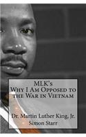 MLK's Why I Am Opposed to the War in Vietnam