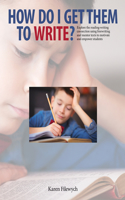 How Do I Get Them to Write?: Explore the Reading-Writing Connection Using Freewriting and Mentor Texts to Motivate and Empower Students