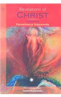 Revelations of Christ Proclaimed by Paramhansa Yogananda