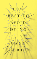 How Best To Avoid Dying: Stories(English)