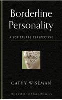 Borderline Personality: A Scriptural Perspective