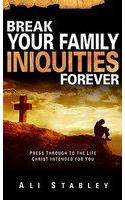 Break Your Family Iniquities