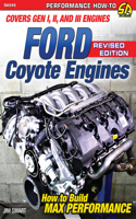 Ford Coyote Engines - Revised Edition: How to Build Max Performance