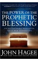 Power of the Prophetic Blessing: An Astonishing Revelation for a New Generation