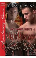 Held Hostage by the Vampire Lord [The Vampire District 6] (Siren Publishing Everlasting Classic Manlove)