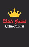 World's Greatest Orthodontist Notebook - Funny Orthodontist Journal Gift