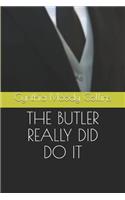 The Butler Really Did Do It