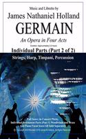 Germain: An Opera in Four Acts, Individual Parts (Part 2 of 2) Strings, Harp, Timpani, and Percussion