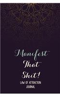 Manifest That Shit! - Law of Attraction
