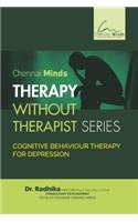 Chennai Minds Therapy Without Therapist Series Cognitive Behaviour Therapy for Depression