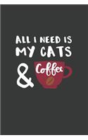 All I Need is My Cats and Coffee