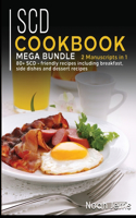 Scd Cookbook: MEGA BUNDLE - 2 Manuscripts in 1 - 80+ SCD - friendly recipes including breakfast, side dishes and dessert recipes
