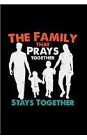 The family that prays together stays together: 6x9 Family - lined - ruled paper - notebook - notes