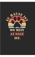 Aussie: NOTIZBUCH Lustiger Hunde Spruch für Frauchen und Herrchen Eintragen von Notizen, Terminen, Aufgaben & Ideen DIN A5 Punkteraster 110 Seiten Punktrast