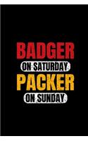 Badger on Saturday Packer on Sunday: Notebook Journal Composition Blank Lined Diary Notepad 120 Pages Paperback White SnowFlake Holidays