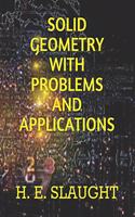 Solid Geometry with Problems and Applications