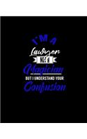 I'm a Lawyer Not a Magician But I Understand Your Confusion