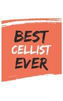Best cellist Ever cellists Gifts cellist Appreciation Gift, Coolest cellist Notebook A beautiful: Lined Notebook / Journal Gift,, 120 Pages, 6 x 9 inches, Personal Diary, Great for cellists, Gift for cellist, Personalized Journal cellists, Custom
