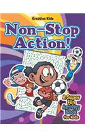 Non-Stop Action! A Super Fun Activity Book for Kids