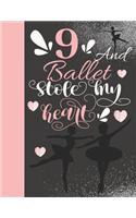 9 And Ballet Stole My Heart: Ballerina College Ruled Composition Writing School Notebook To Take Teachers Notes - Gift For On Point Girls