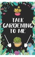 Talk Gardening to Me