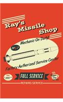 Ray's Missile Shop 24 7 Mechanic On Duty! Factory Authorized Service Center Since 1947 Full Service Free Coffee! Repairs Service