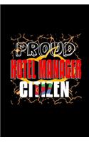Proud hotel manager citizen: Notebook - Journal - Diary - 110 Lined pages - 6 x 9 in - 15.24 x 22.86 cm - Doodle Book - Funny Great Gift