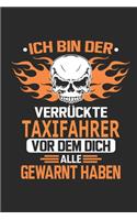 Ich bin der verrückte Taxifahrer vor dem dich alle gewarnt haben
