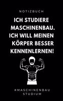 Notizbuch Ich Studiere Maschinenbau. Ich Will Meinen Körper Besser Kennenlernen!