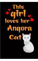 This Girl Loves Her Angora Cat