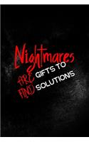 Nightmares Are Gifts To Find Solutions
