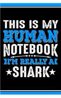 This Is My Human Notebook I'm Really a Shark