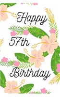 Happy 57th Birthday: 57th Birthday Gift / Journal / Notebook / Diary / Unique Greeting & Birthday Card Alternative