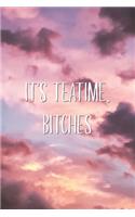 It's Teatime, Bitches