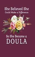 She Believed She Could Make a Difference So She Became a Doula: 8.5x11 Notebook 100 Blank Lined College Rule Pages Boho Chic Rustic Arrow Flower Bouquet Doula Gifts