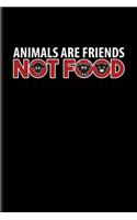 Animals Are Friends Not Food