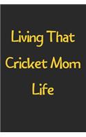 Living That Cricket Mom Life