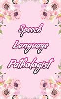 Speech Language Pathologist: Speech-Language Pathologist Notebook, Journal Or Diary Speech Therapist Appreciation Gifts - Perfect Thanksgiving Thank You Gift Ideas For SLP & Spe