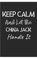 Keep Calm And Let The China Jack Handle It: Lined Journal, 120 Pages, 6 x 9, China Jack Dog Owner Gift Idea, Black Matte Finish (Keep Calm And Let The China Jack Handle It Journal)