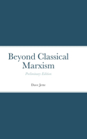 Beyond Classical Marxism